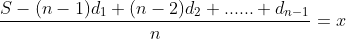 \frac{S-(n-1)d_{1}+(n-2)d_{2}+......+d_{n-1}}{n}=x